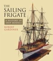 The Sailing Frigate - Gardiner, Robert