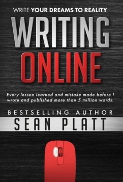 Writing Online: Write Your Dreams to Reality - Platt, Sean