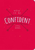 How to be Confident