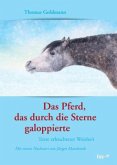 Das Pferd, das durch die Sterne galoppierte Das Pferd, das durch die Sterne galoppierte