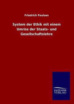 System der Ethik mit einem Umriss der Staats- und Gesellschaftslehre - Paulsen, Friedrich