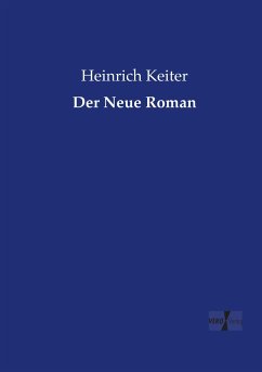 Der Neue Roman - Keiter, Heinrich