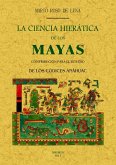 La ciencia hierática de los mayas : contribución para el estudio de los códices Anahuac