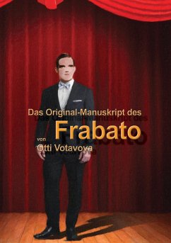 Das Original-Manuskript des ¿Frabato¿ - Votavova, Otti