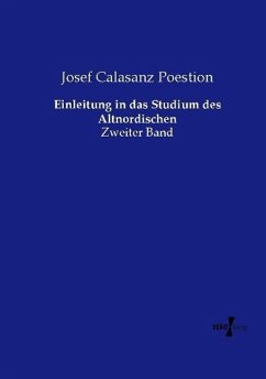 Einleitung in das Studium des Altnordischen - Poestion, Josef Calasanz