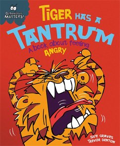 Behaviour Matters: Tiger Has a Tantrum - A book about feeling angry - Graves, Sue