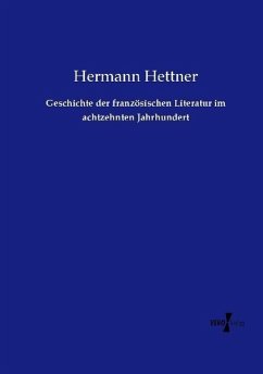 Geschichte der französischen Literatur im achtzehnten Jahrhundert - Hettner, Hermann