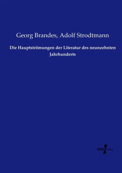 Die Hauptströmungen der Literatur des neunzehnten Jahrhunderts - Brandes, Georg;Strodtmann, Adolf