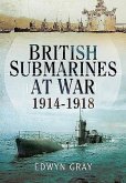 British Submarines at War 1914 - 1918