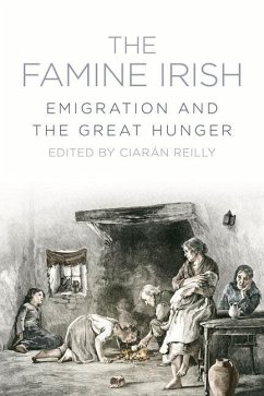 The Famine Irish: Emigration and the Great Hunger - Reilly, Ciaran