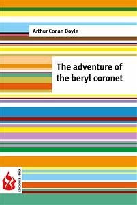 The adventure of the beryl coronet (low cost). Limited edition (eBook, PDF) - Conan Doyle, Arthur