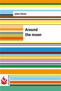 Around the moon (low cost). Limited edition (eBook, PDF) - Verne, Jules