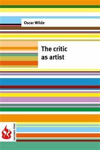 The critic as artist (low cost). Limited edition (eBook, PDF) - Wilde, Oscar