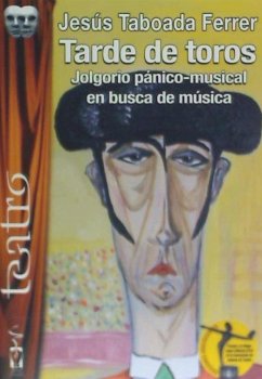 Tarde de toros : jolgorio pánico-musical en busca de música - Taboada Ferrer, Jesús