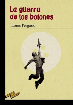 La guerra de los botones - Pergaud, Louis; Pérez Millán, Juan Antonio