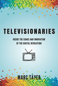 Televisionaries - Tayer, Marc L Televisionaries - Tayer, Marc L