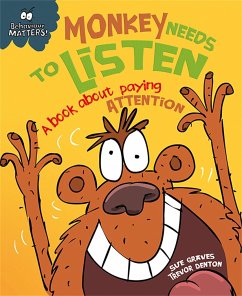 Behaviour Matters: Monkey Needs to Listen - A book about paying attention - Graves, Sue