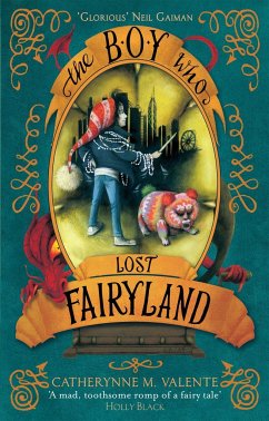 The Boy Who Lost Fairyland - Valente, Catherynne M.