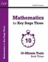 Mathematics for KS3: 10-Minute Tests - Book 3 (including Answers) - CGP Books