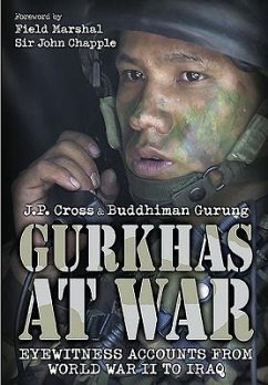 Gurkhas at War: In Their Own Words - Cross, J. P.