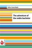 The adventure of the noble bachelor (low cost). Limited edition (eBook, PDF)