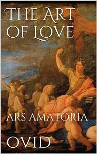 The Art Of Love (eBook, ePUB) - Ovid