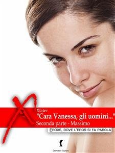 “Cara Vanessa, gli uomini…” parte seconda (eBook, ePUB) - Xlater