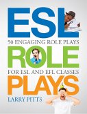 ESL Role Plays: 50 Engaging Role Plays for ESL and EFL Classes (eBook, ePUB)