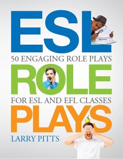ESL Role Plays: 50 Engaging Role Plays for ESL and EFL Classes (eBook, ePUB) - Pitts, Larry
