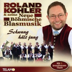 Schwung Hält Jung-Das Beste Vom Besten - Kohler,Roland & Seine Neue Böhmische Blasmusik