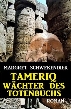 Tameriq - Wächter des Totenbuches (eBook, ePUB) - Schwekendiek, Margret