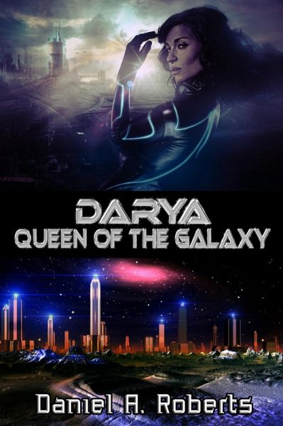 Darya: Queen of the Galaxy (eBook, ePUB)