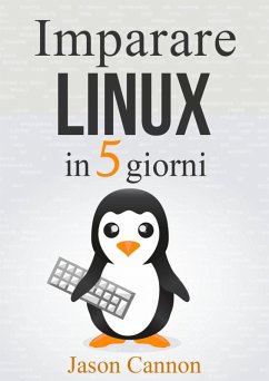 Imparare Linux in 5 giorni (eBook, ePUB) - Jason Cannon