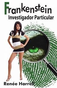 Frankenstein, Investigador Particular (eBook, ePUB) - Harrell, Renee