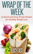 Wrap of The Week: 52 Quick and Easy... - Bild 1