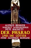 Der Pharao und die Götter: Fünf Ägypten Romane (Alfred Bekker, #7) (eBook, ePUB)
