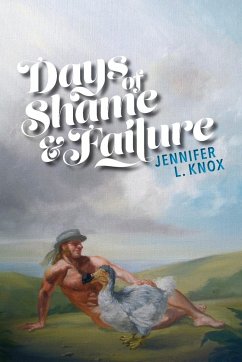 Days of Shame & Failure - Knox, Jennifer L.