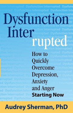 Dysfunction Interrupted - Sherman, Ph. D. Audrey R