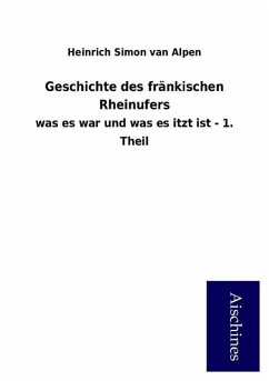 Geschichte des fränkischen Rheinufers: was es war und was es itzt ist - 1. Theil
