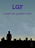 L'uomo che guarda il cielo (eBook, ePUB)