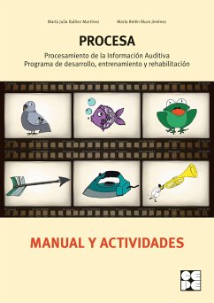 PROCESA : procesamiento de la información auditiva : programa de desarrollo, entrenamiento y rehabilitación - Muro Jiménez, María Belén; Ibáñez Martínez, María Julia