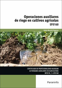 Operaciones auxiliares de riego en cultivos agrícolas - Moratiel Yugueros, Rubén