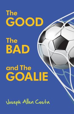 The Good The Bad and The Goalie - Costa, Joseph Allen