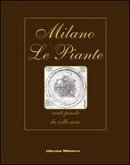 Milano. Le piante. Venti piante da collezione. Ediz. italiana, inglese, francese e tedesca Milano. Le piante. Venti piante da collezione. Ediz. italiana, inglese, francese e tedesca