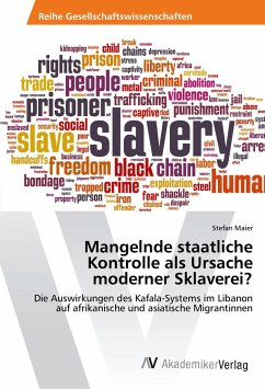 Mangelnde staatliche Kontrolle als Ursache moderner Sklaverei? - Maier, Stefan