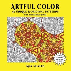 Artful Color. 50 Unique & Original Patterns With Inspirational Quotes - Scales, Maz