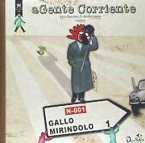 Agente corriente. Gallo Mirindolo