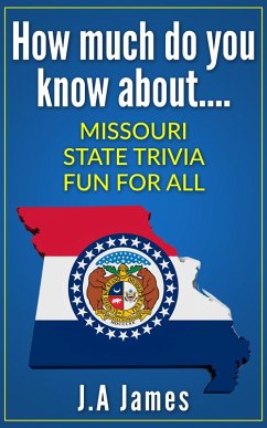 Cover How Much Do You Know About.... Missouri State Trivia.... (eBook, ePUB)
