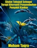 Shalat Tahajud Sebagai Terapi Alternatif Penyembuhan Penyakit Kanker (eBook, ePUB)