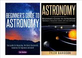 Astronomy Box Set 2: Beginner's Guide to Astronomy: Easy guide to stargazing, the latest discoveries, resources for beginners to astronomy, stargazing guides, apps and software! (eBook, ePUB)